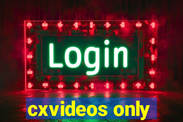 cxvideos only