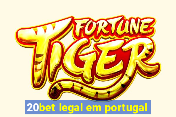 20bet legal em portugal