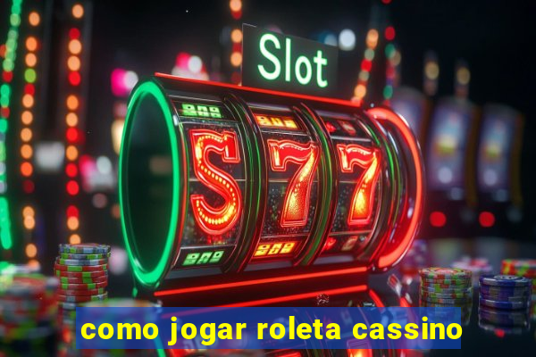 como jogar roleta cassino