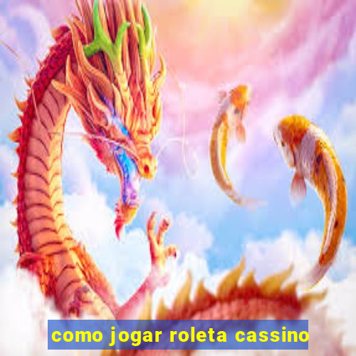 como jogar roleta cassino