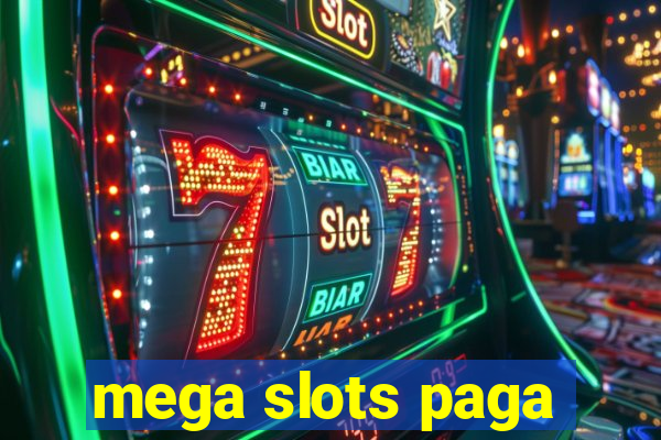 mega slots paga