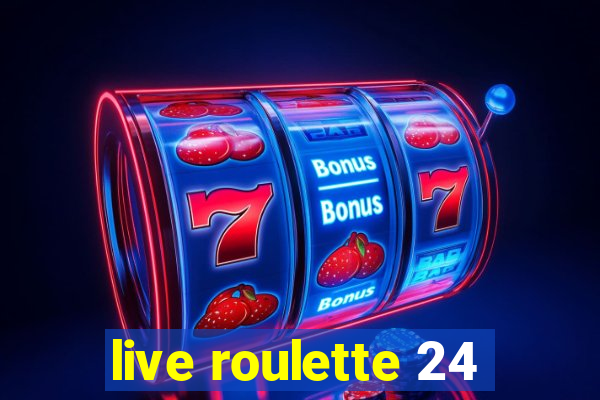 live roulette 24