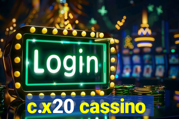 c.x20 cassino