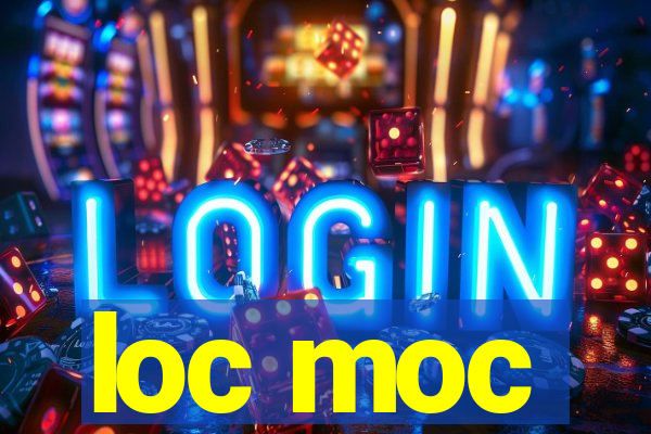 loc moc