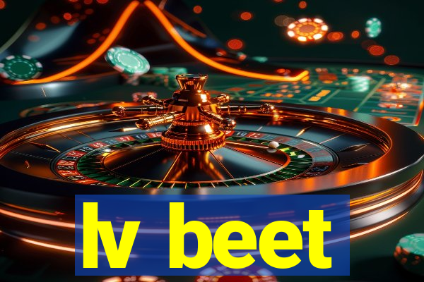 lv beet