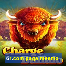 6r.com paga mesmo