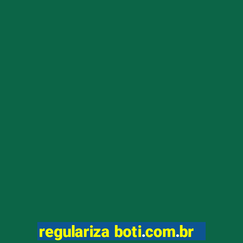 regulariza boti.com.br