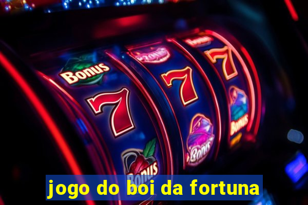 jogo do boi da fortuna