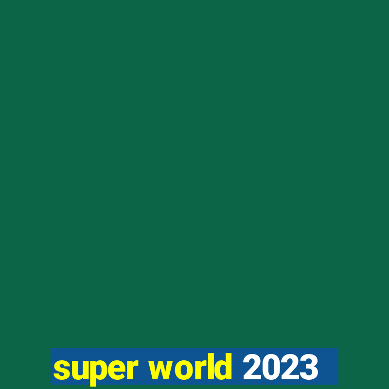 super world 2023