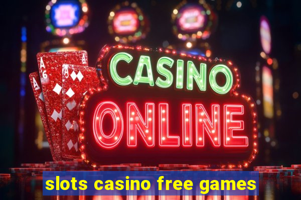 slots casino free games