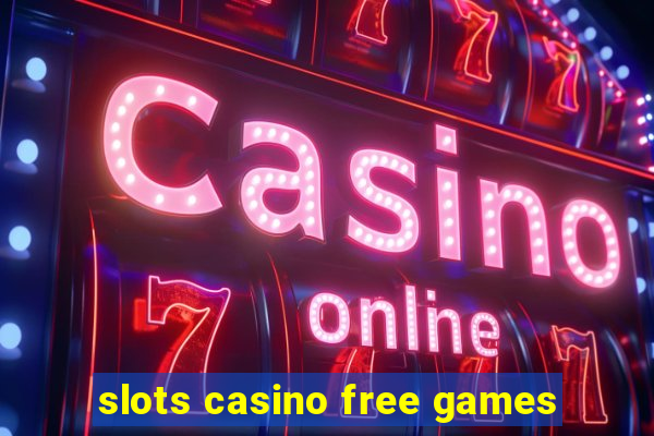 slots casino free games