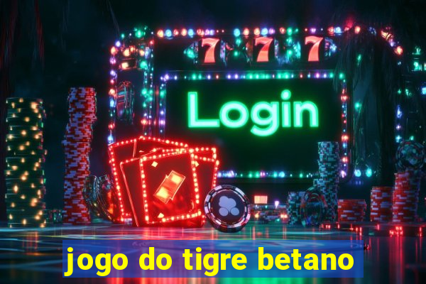 jogo do tigre betano