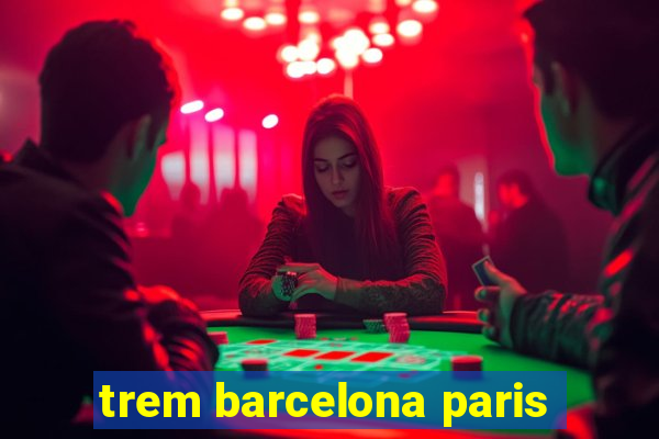 trem barcelona paris