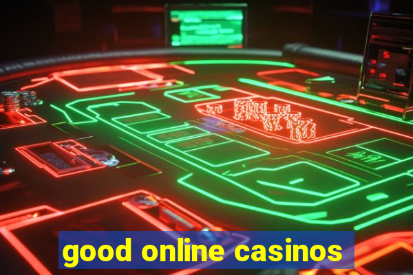 good online casinos