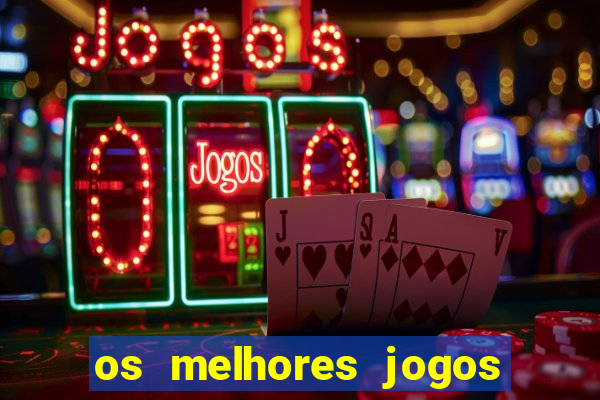 os melhores jogos que pagam dinheiro de verdade