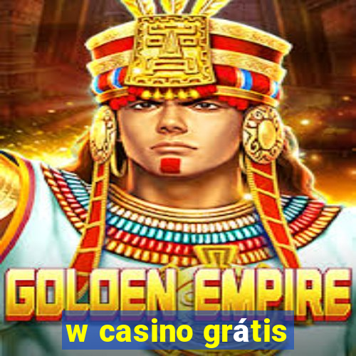 w casino grátis