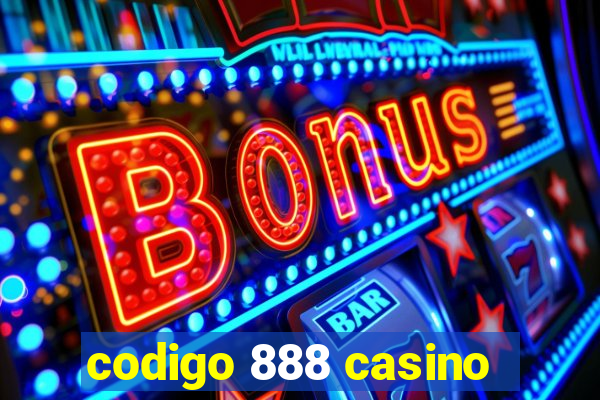 codigo 888 casino