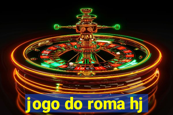 jogo do roma hj