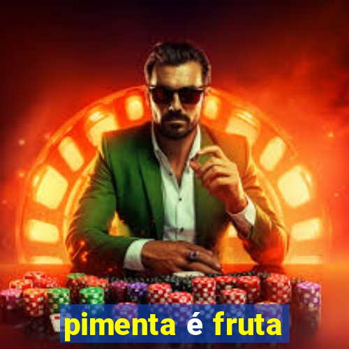 pimenta é fruta