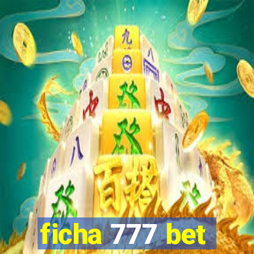 ficha 777 bet