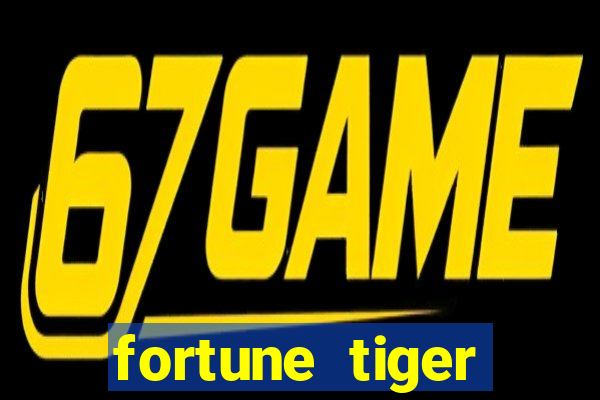 fortune tiger pagando no cadastro