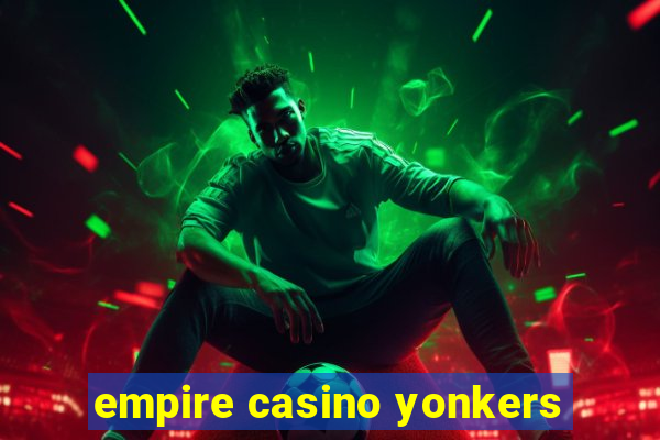 empire casino yonkers