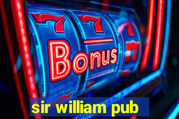 sir william pub