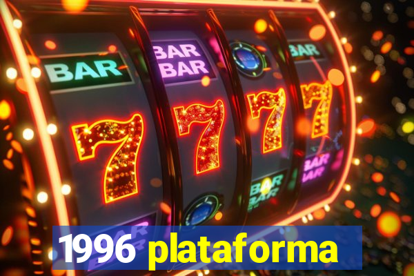 1996 plataforma