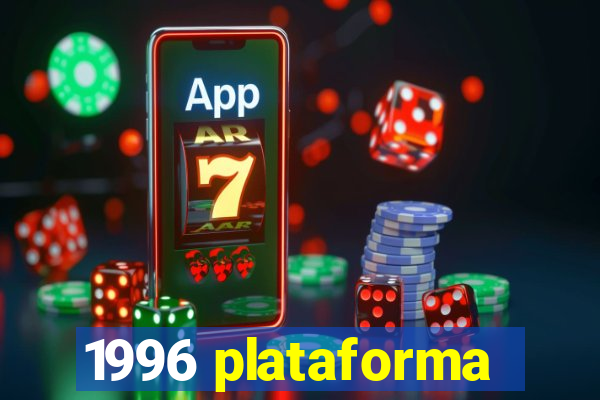 1996 plataforma