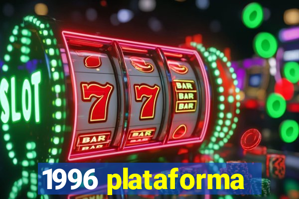 1996 plataforma