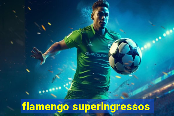 flamengo superingressos