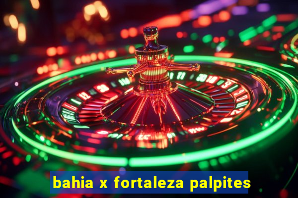 bahia x fortaleza palpites