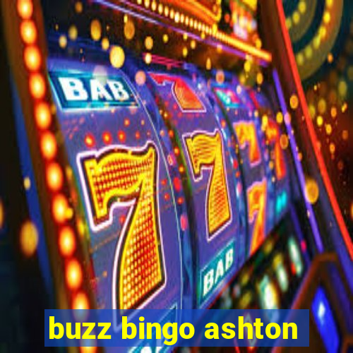 buzz bingo ashton