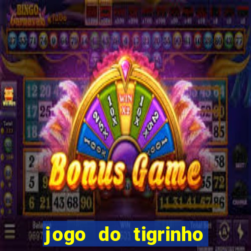 jogo do tigrinho que mais paga