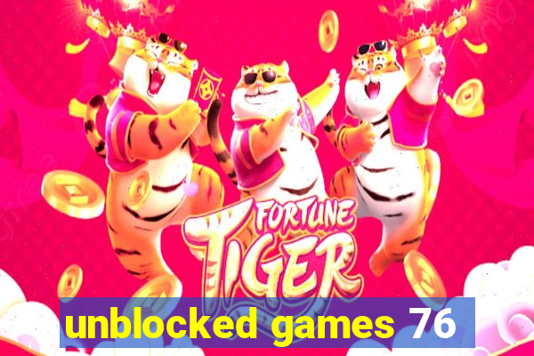 unblocked games 76