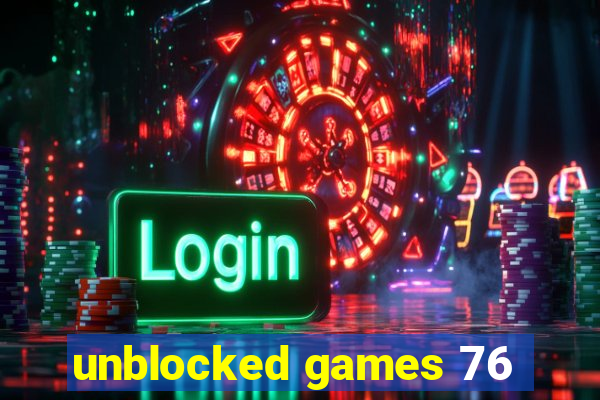 unblocked games 76