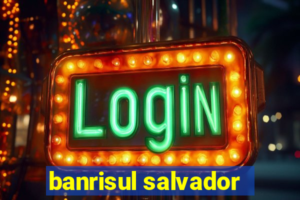 banrisul salvador