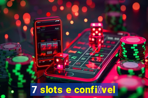 7 slots e confi谩vel