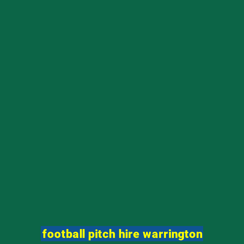 football pitch hire warrington