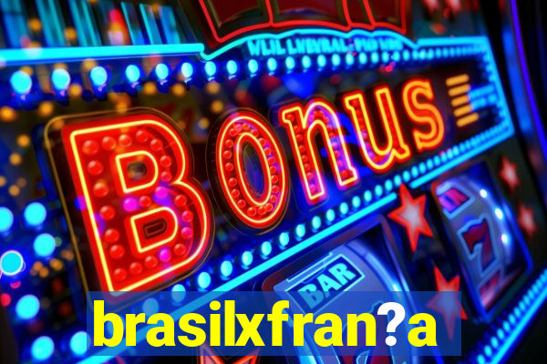 brasilxfran?a