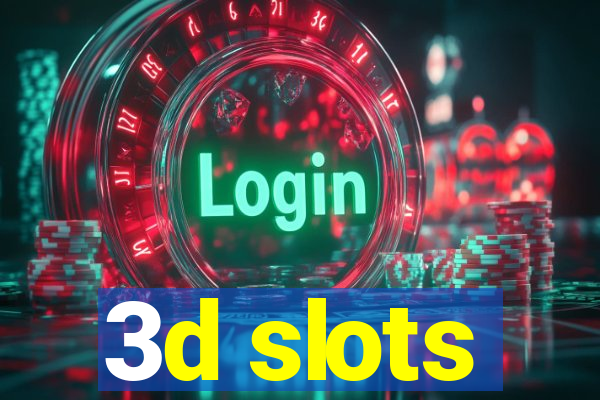 3d slots