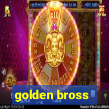 golden bross