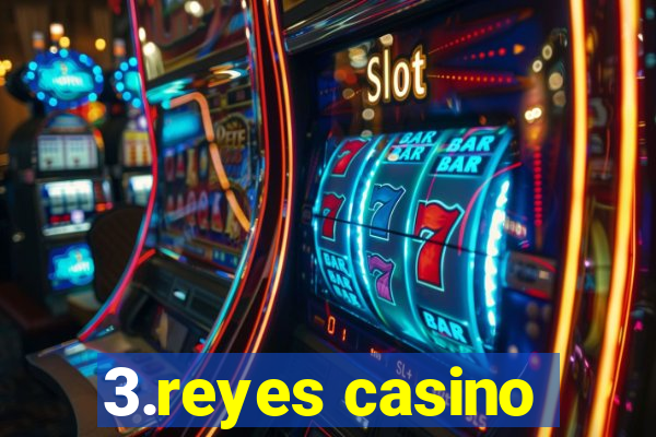 3.reyes casino