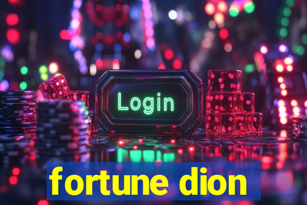 fortune dion