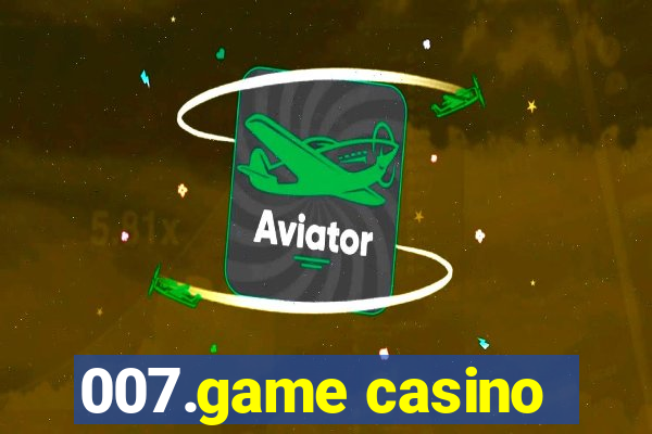 007.game casino