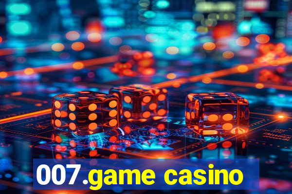 007.game casino