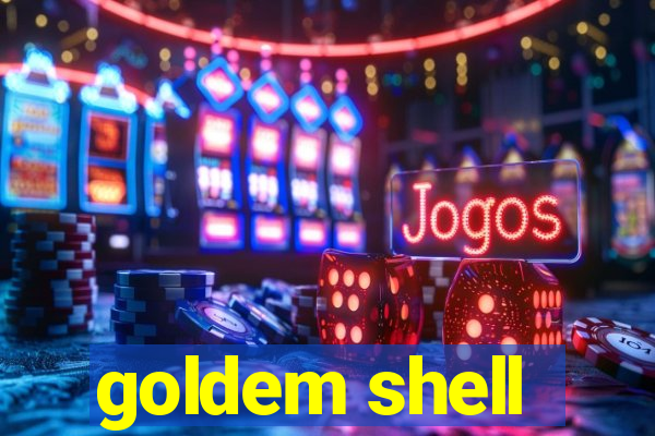 goldem shell