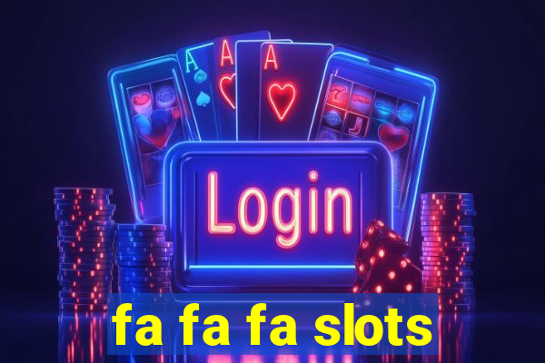 fa fa fa slots