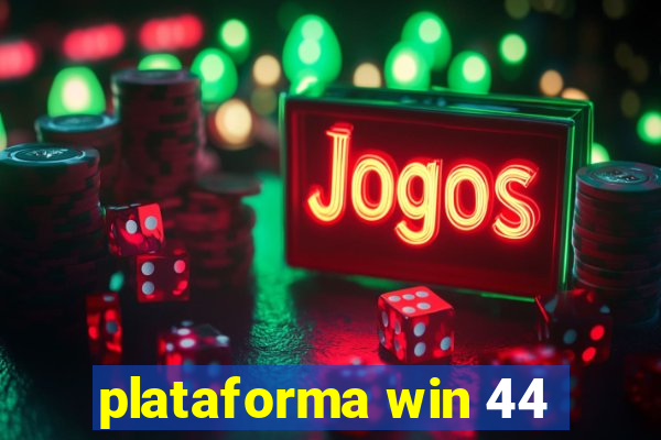 plataforma win 44