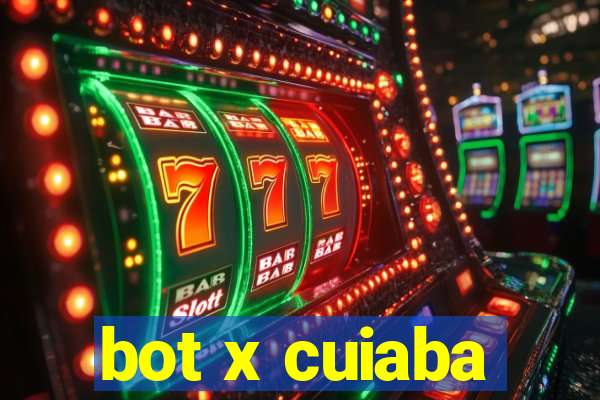 bot x cuiaba